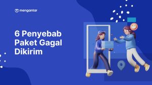 6 Penyebab Paket Gagal Dikirim