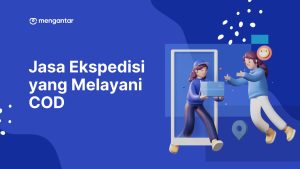 Jasa Ekspedisi yang Melayani COD