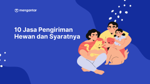 10 Jasa Pengiriman Hewan dan Syaratnya