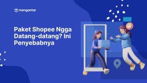 Paket Shopee Ngga Datang-datang? Ini Penyebabnya