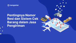 Pentingnya Nomor Resi dan Sistem Cek Barang dalam Jasa Pengiriman